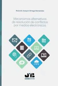 Mecanismos alternativos de resolucion de conflictos por medios electronicos