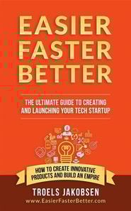 Easier Faster Better : Building a Lean Agile Startup