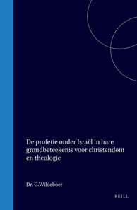 De profetie onder Israel in hare grondbeteekenis voor christendom en theologie
