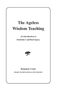 Ageless Wisdom Teaching - An Introduction to Humanity's Spiritual Legacy