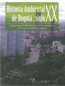 Historia Ambiental de Bogotá Siglo XXI