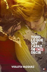 Todo lo que soy capaz de (no) decir