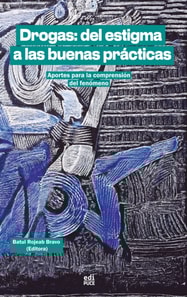 Drogas: del estigma a las buenas prácticas.  Aportes para la comprensión del fenómeno