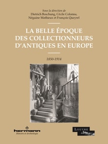La Belle Époque des collectionneurs d'antiques en Europe