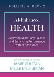 AI-Enhanced Health (Achieving Mind-Body Balance and Enhancing Performance with AI Assistance)