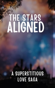 Stars Aligned: A Superstitious Love Saga
