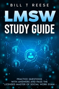 LMSW Exam Prep 2024 - 2025 Complete Study Guide for the ASWB Masters for Social Work Licensing + Top Test Questions and Answers to Pass the Exam