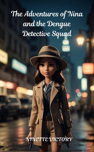 Adventures of Nina and the Dengue Detective Squad