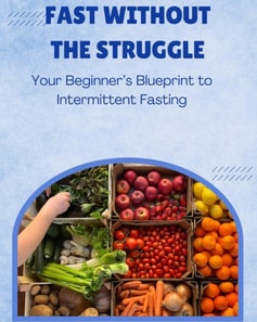 Fast Without the Struggle: Your Beginner's Blueprint to Intermittent Fasting