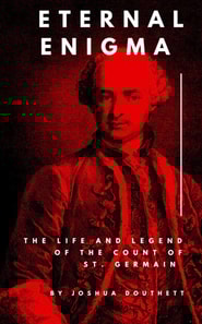 Eternal Enigma: The Life and Legend of The Count of St. Germain