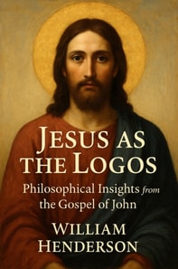 Jesus as the Logos: Philosophical Insights from the Gospel of John