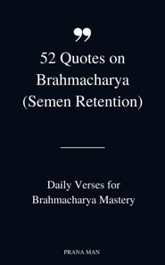 52 Quotes on Brahmacharya (Semen Retention): Daily Verses for Brahmacharya Mastery