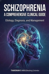 Schizophrenia: A Comprehensive Clinical Guide