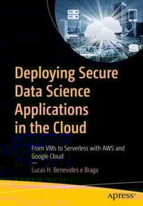 Deploying Secure Data Science Applications in the Cloud