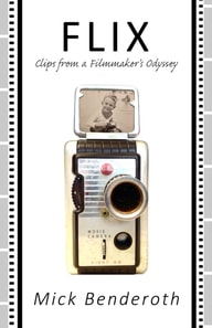 Flix: Clips from a Filmmaker's Odyssey