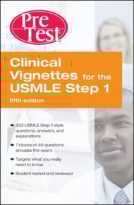 Clinical Vignettes for the USMLE Step 1: PreTest Self-Assessment and Review Fifth Edition