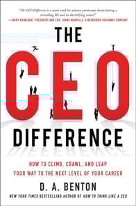 CEO Difference: How to Climb, Crawl, and Leap Your Way to the Next Level of Your Career