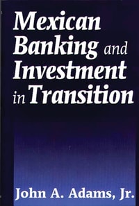 Mexican Banking and Investment in Transition