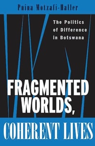 Fragmented Worlds, Coherent Lives