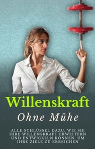 Muhelose Willenskraft