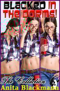 Blacked in the Dorms: The Collection