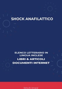 Shock Anafilattico: Elenco Letterario in Lingua Inglese: Libri & Articoli, Documenti Internet
