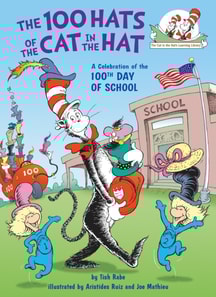 100 Hats of the Cat in the Hat A Celebration of the 100th Day of School