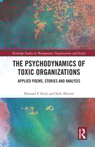 Psychodynamics of Toxic Organizations