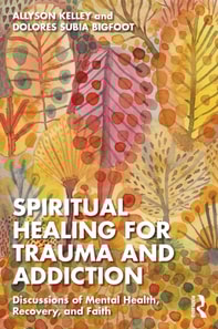 Spiritual Healing for Trauma and Addiction