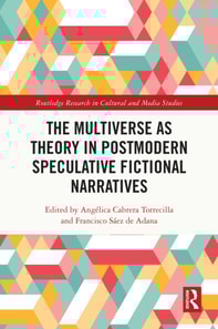Multiverse as Theory in Postmodern Speculative Fictional Narratives