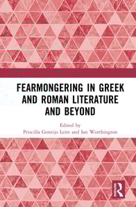 Fearmongering in Greek and Roman Literature and Beyond