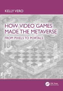How Video Games Made the Metaverse