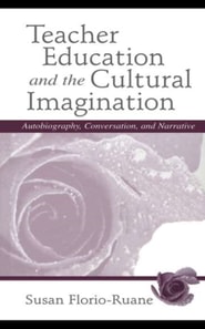 Teacher Education and the Cultural Imagination