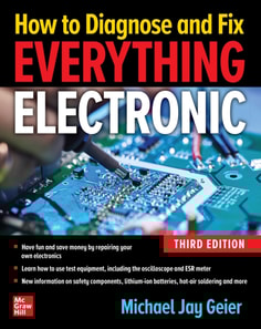 How to Diagnose and Fix Everything Electronic, Third Edition