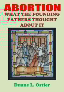 Abortion: What The Founding Fathers Thought About It
