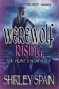Werewolf Rising: The Hunt Escalates
