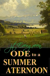 Ode To A Summer Afternoon