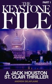 THE KEYSTONE FILE - Part 1 - A Jack Houston St. Clair Thriller
