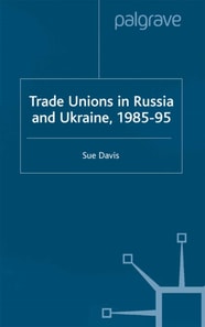 Trade Unions in Russia and Ukraine