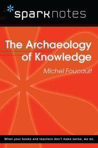 Archaeology of Knowledge (SparkNotes Philosophy Guide)