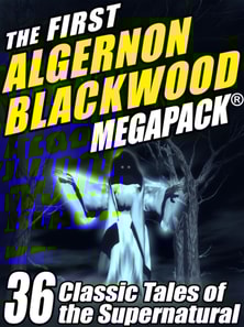 First Algernon Blackwood MEGAPACK(R)
