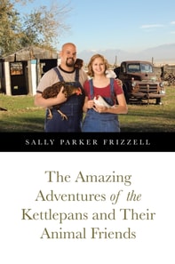 Amazing Adventures of the Kettlepans and Their Animal Friends