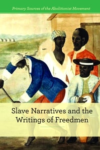 Slave Narratives and the Writings of Freedmen