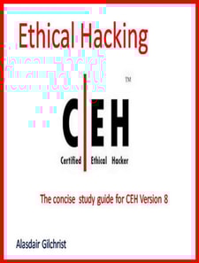 Certified Ethical Hacker Exam - version 8 (The concise study guide)