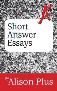A+ Guide to Short Answer Essays