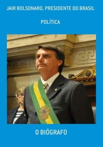 JAIR BOLSONARO, PRESIDENTE DO BRASIL