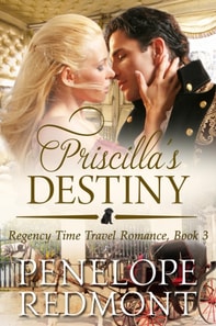 Priscilla's Destiny: Regency Time Travel Romance, Book 3