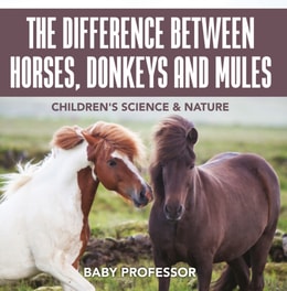 Difference Between Horses, Donkeys and Mules | Children's Science & Nature