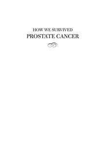 How We Survived Prostate Cancer