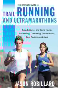 Ultimate Guide to Trail Running and Ultramarathons